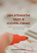 Labor Intermediation Services In Developing Economies Adapting Employment Services For A Global Age 1st Edition Jacqueline Mazza Auth