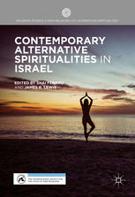 Contemporary Alternative Spiritualities In Israel 1st Edition Shai Feraro
