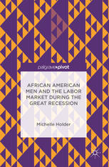 African American Men And The Labor Market During The Great Recession 1st Edition Michelle Holder Auth