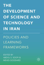 The Development Of Science And Technology In Iran Policies And Learning Frameworks 1st Edition Abdol S Soofi