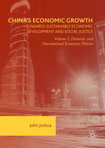 Chinas Economic Growth Towards Sustainable Economic Development And Social Justice Volume I Domestic And International Economic Policies 1st Edition John Joshua Auth