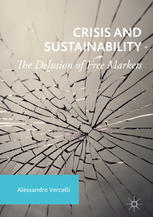 Crisis And Sustainability The Delusion Of Free Markets 1st Edition Alessandro Vercelli Auth