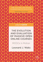 The Evolution And Evaluation Of Massive Open Online Courses Moocs In Motion 1st Edition Leonard J Waks Auth