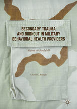 Secondary Trauma And Burnout In Military Behavioral Health Providers Beyond The Battlefield 1st Edition Charles C Benight Auth
