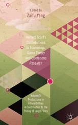 Herbert Scarfs Contributions To Economics Game Theory And Operations Research Volume 3 Production In Indivisibilities A Contribution To The Theories Of Large Firms 1st Edition Zaifu Yang Eds