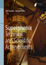 Superphenix Technical And Scientific Achievements 1st Edition Joel Guidez