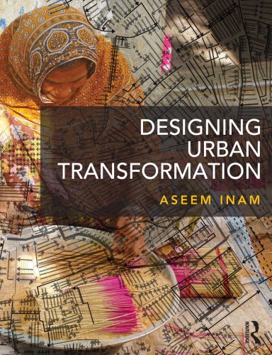 Designing Urban Transformation Aseem Inam