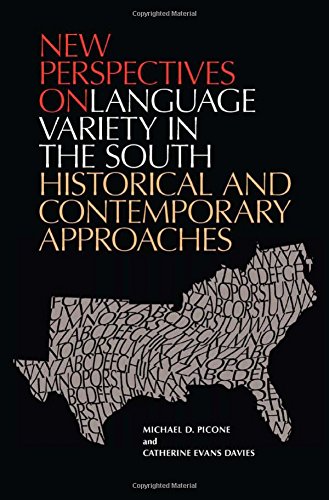 New Perspectives On Language Variety In The South Historical And Contemporary Approaches 2nd Edition Michael D Picone