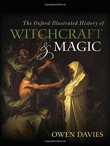 The Oxford Illustrated History Of Witchcraft And Magic 1st Edition Owen Davies