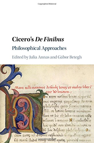 Ciceros De Finibus Philosophical Approaches Julia Annas Gbor Betegh Editors