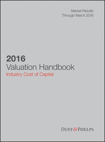 2016 Valuation Handbook Industry Cost Of Capital 1st Edition Roger J Grabowski