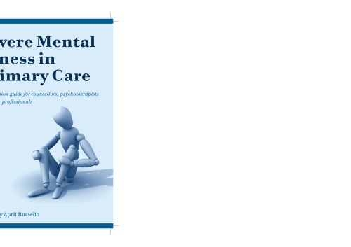 Severe Mental Illness In Primary Care A Companion Guide For Counsellors Psychotherapists And Other Professionals Russello