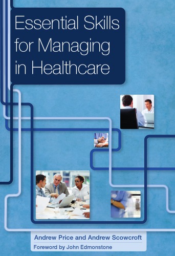 Essential Skills For Managing In Healthcare Andrew Price Andrew Scowcroft