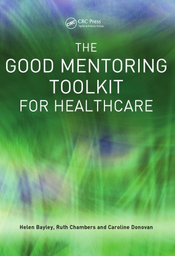 The Good Mentoring Toolkit For Healthcare Bayley Helen Chambers