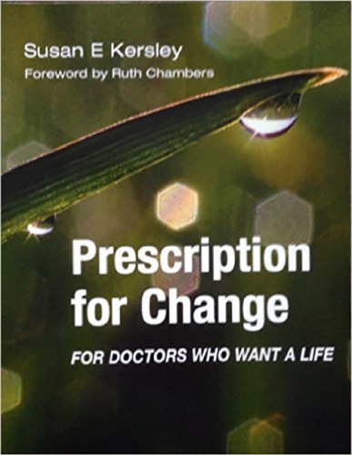 Prescription For Change For Doctors Who Want A Life 2nd Ed Susan E Kersley