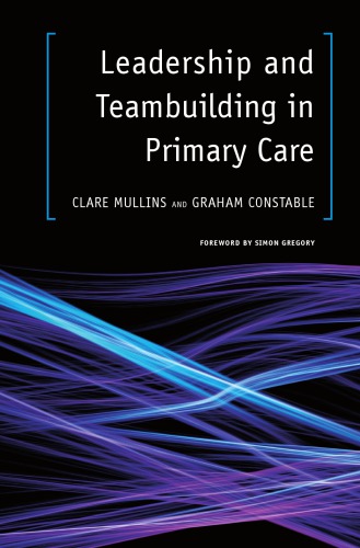 Leadership And Teambuilding In Primary Care Constable Graham Mullins