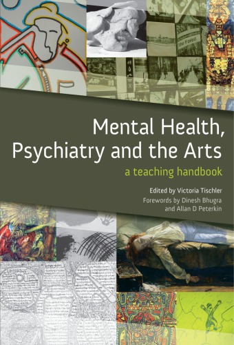 Mental Health Psychiatry And The Arts A Teaching Handbook Tischler