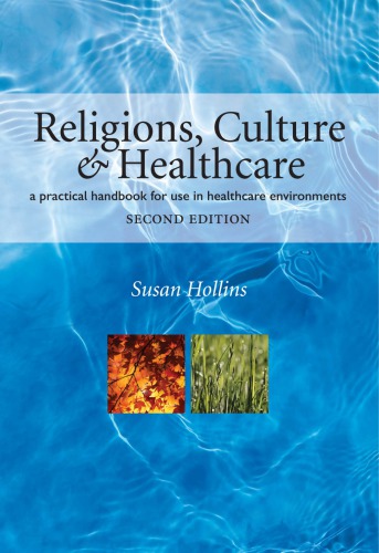 Religions Culture And Healthcare A Practical Handbook For Use In Healthcare Environments Second Edition 2nd Ed Susan Hollins