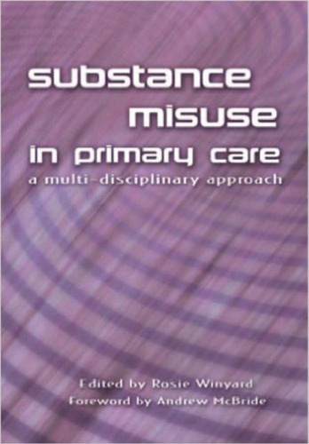 Substance Misuse In Primary Care A Multidisciplinary Approach Winyard