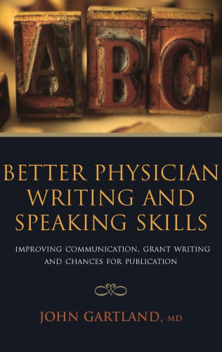Better Physician Writing And Speaking Skills Improving Communication Grant Writing And Chances For Publication John Gartland