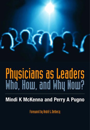 Physicians As Leaders Who How And Why Now Mckenna Mindi Pugno