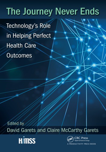 The Journey Never Ends Technologys Role In Helping Perfect Health Care Outcomes David Garets