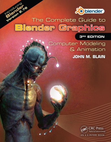 The Complete Guide To Blender Graphics Computer Modeling Animation 3rd Ed John M Blain