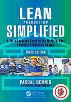 Lean Production Simplified A Plainlanguage Guide To The Worlds Most Powerful Production System 3rd Ed Dennis Pascal