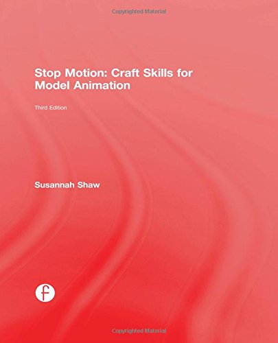 Stop Motion Craft Skills For Model Animation 3rd Ed Shaw Susannah
