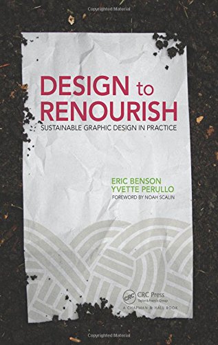 Design To Renourish Sustainable Graphic Design In Practice Eric Benson