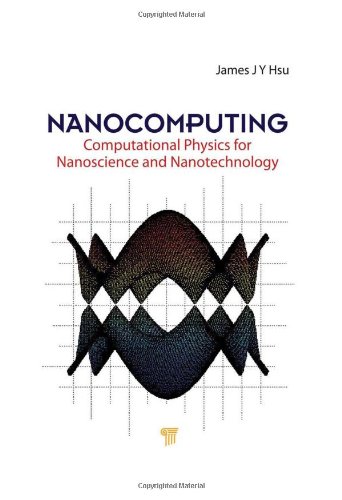 Nanocomputing Computational Physics For Nanoscience And Nanotechnology Hsu