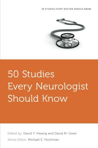 50 Studies Every Neurologist Should Know First Edition David Y Hwang