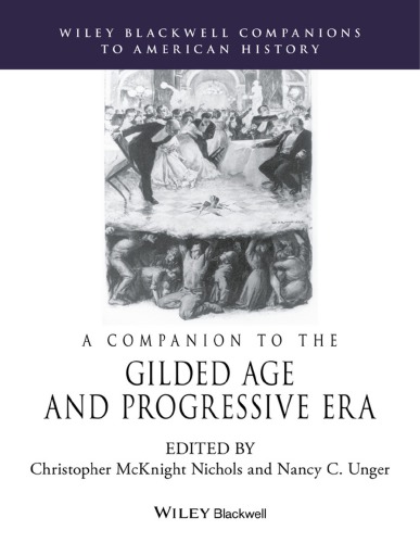 A Companion To The Gilded Age And Progressive Era Wiley Blackwell Companions To American History Christopher M Nichols