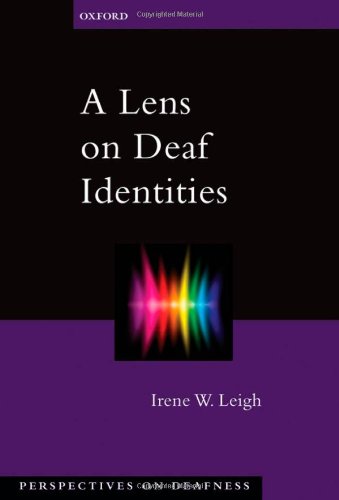 A Lens On Deaf Identities 1st Edition Irene W Leigh