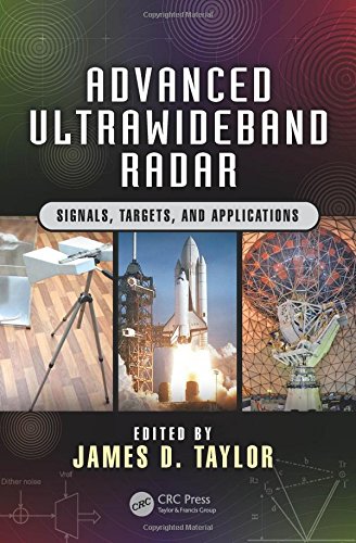 Advanced Ultrawideband Radar Signals Targets And Applications James D Taylor