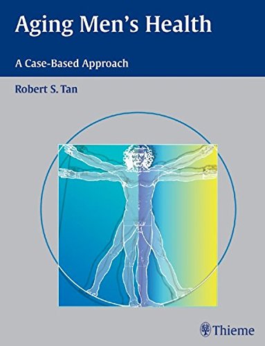 Aging Mens Health A Casebased Approach Tan Robert S