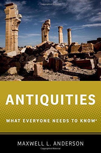 Antiquities What Everyone Needs To Know 1st Edition Maxwell Lincoln Anderson