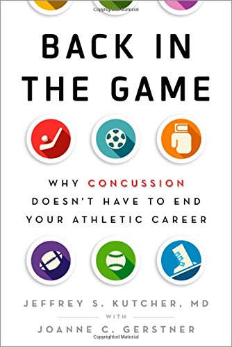 Back In The Game Why Concussion Doesnt Have To End Your Athletic Career 1st Edition Gerstner
