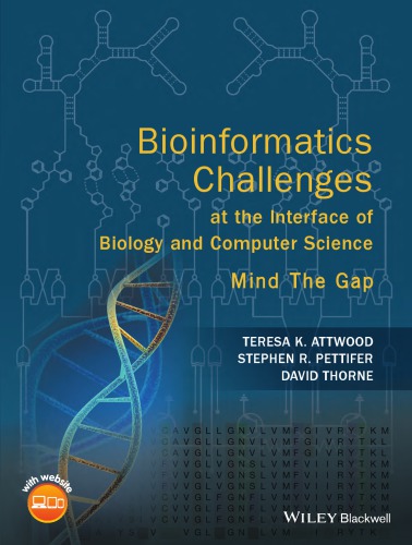Bioinformatics Challenges At The Interface Of Biology And Computer Science Mind The Gap Attwood