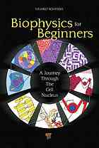 Biophysics For Beginners A Journey Through The Cell Nucleus Helmut Schiessel