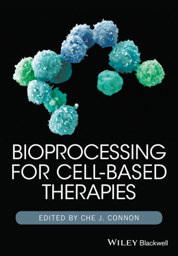 Bioprocessing For Cell Based Therapies Connon Che J