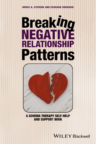 Breaking Negative Relationship Patterns A Schema Therapy Selfhelp And Support Book Bruce A Stevens