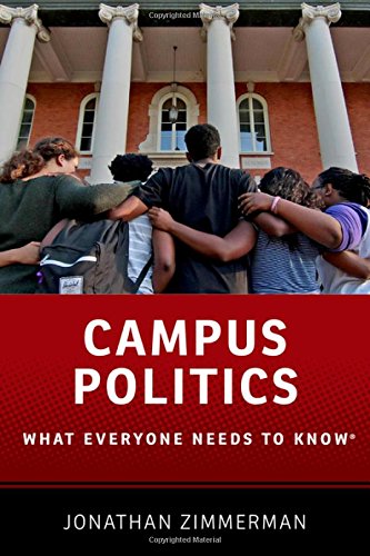Campus Politics What Everyone Needs To Know 1st Edition Jonathan Zimmerman
