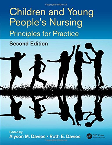 Children And Young Peoples Nursing Principles For Practice Second Edition Second Edition Alyson M Davies