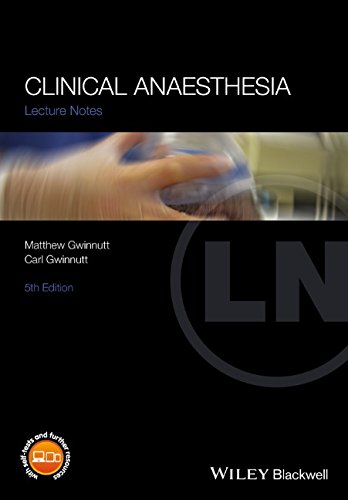 Lecture Notes Clinical Anaesthesia 5th Matthew Gwinnutt Carl L Gwinnutt
