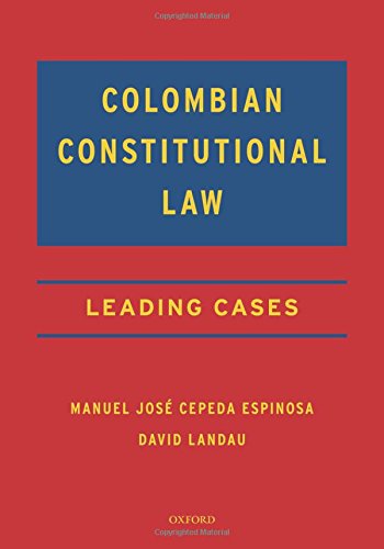 Colombian Constitutional Law Leading Cases First Edition Cepeda Espinosa