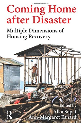 Coming Home After Disaster Multiple Dimensions Of Housing Recovery Esnard