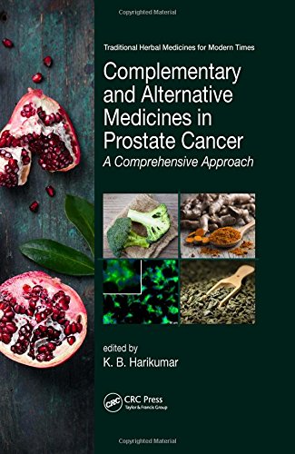 Complementary And Alternative Medicines In Prostate Cancer A Comprehensive Approach 1st Edition Harikumar