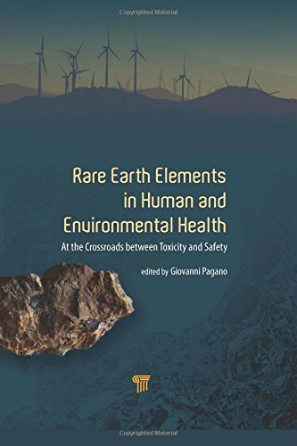 Rare Earth Elements In Human And Environmental Health At The Crossroads Between Toxicity And Safety Pagano