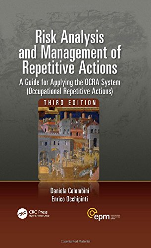 Risk Analysis And Management Of Repetitive Actions A Guide For Applying The Ocra System Occupational Repetitive Actions Third Edition Colombini